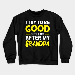 but i Take my Grandpa Toddler Kids Crewneck Sweatshirt